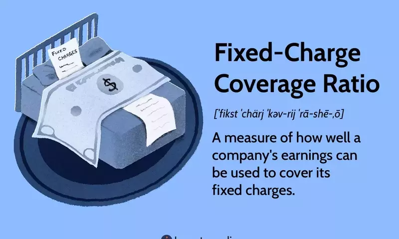 Fixed-Charge Coverage Ratio: Formula, Calculation, and Significance in Finance